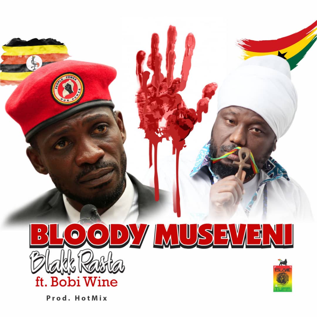 Blakk Rasta collaborates with Uganda’s Bobi Wine in banger titled ‘Bloody Museveni’ Afro News Wire